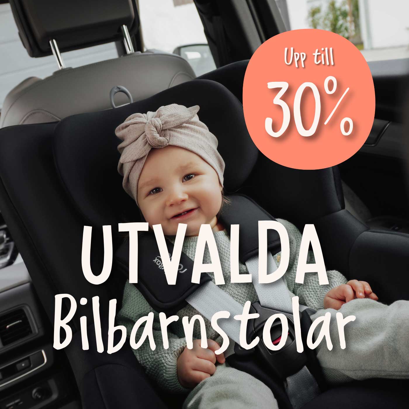 upp till 30% utvalda bilstolar